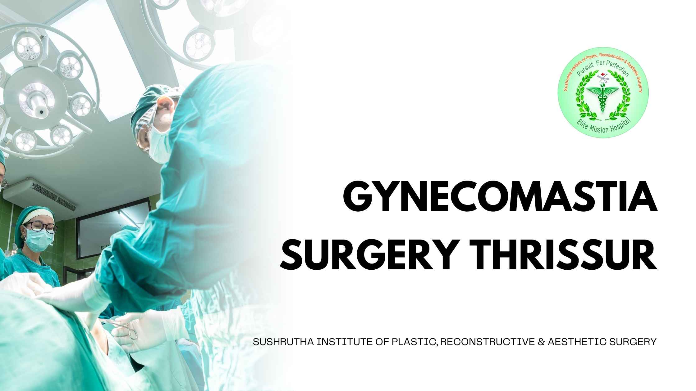 Gynecomastia Surgery in Thrissur at Sushrutha Institute"\n- Title: "Gynecomastia Surgery at SIPRAS in Thrissur