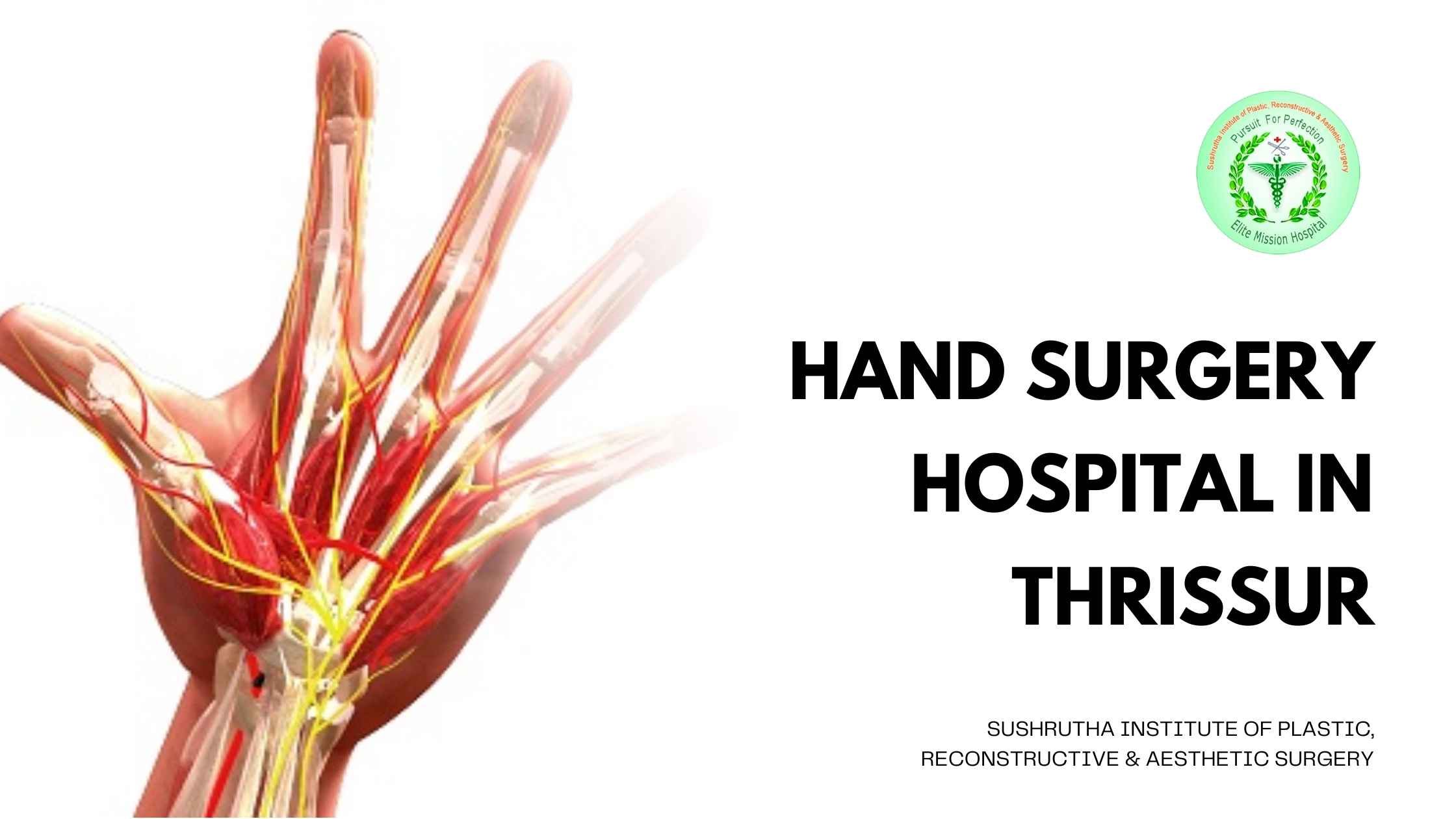 Best Hand Surgery Hospital in Thrissur – Sushrutha Institute of Plastic, Reconstructive & Aesthetic Surgery