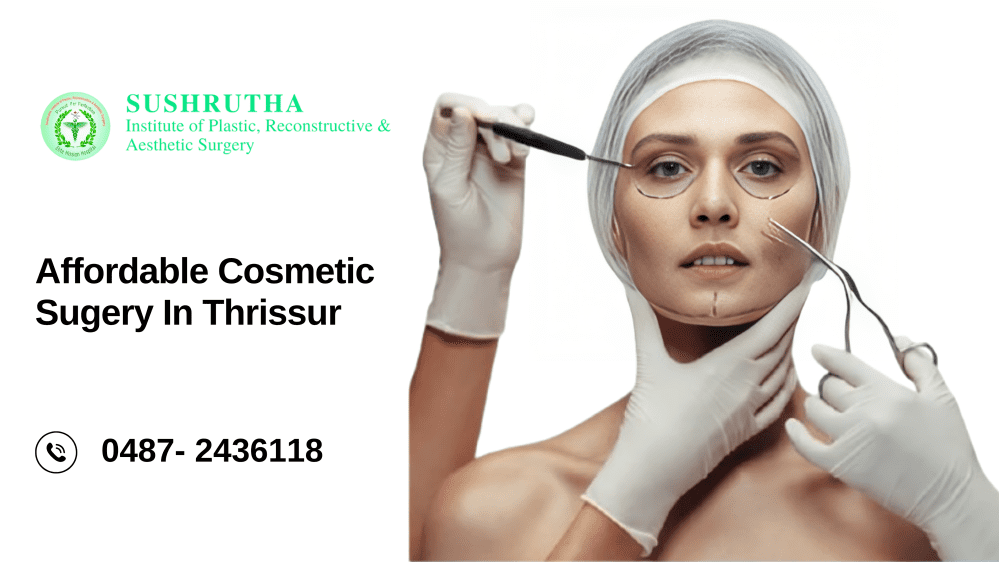 Affordable cosmetic surgery in Thrissur with expert surgeons offering high-quality aesthetic treatments at budget-friendly prices