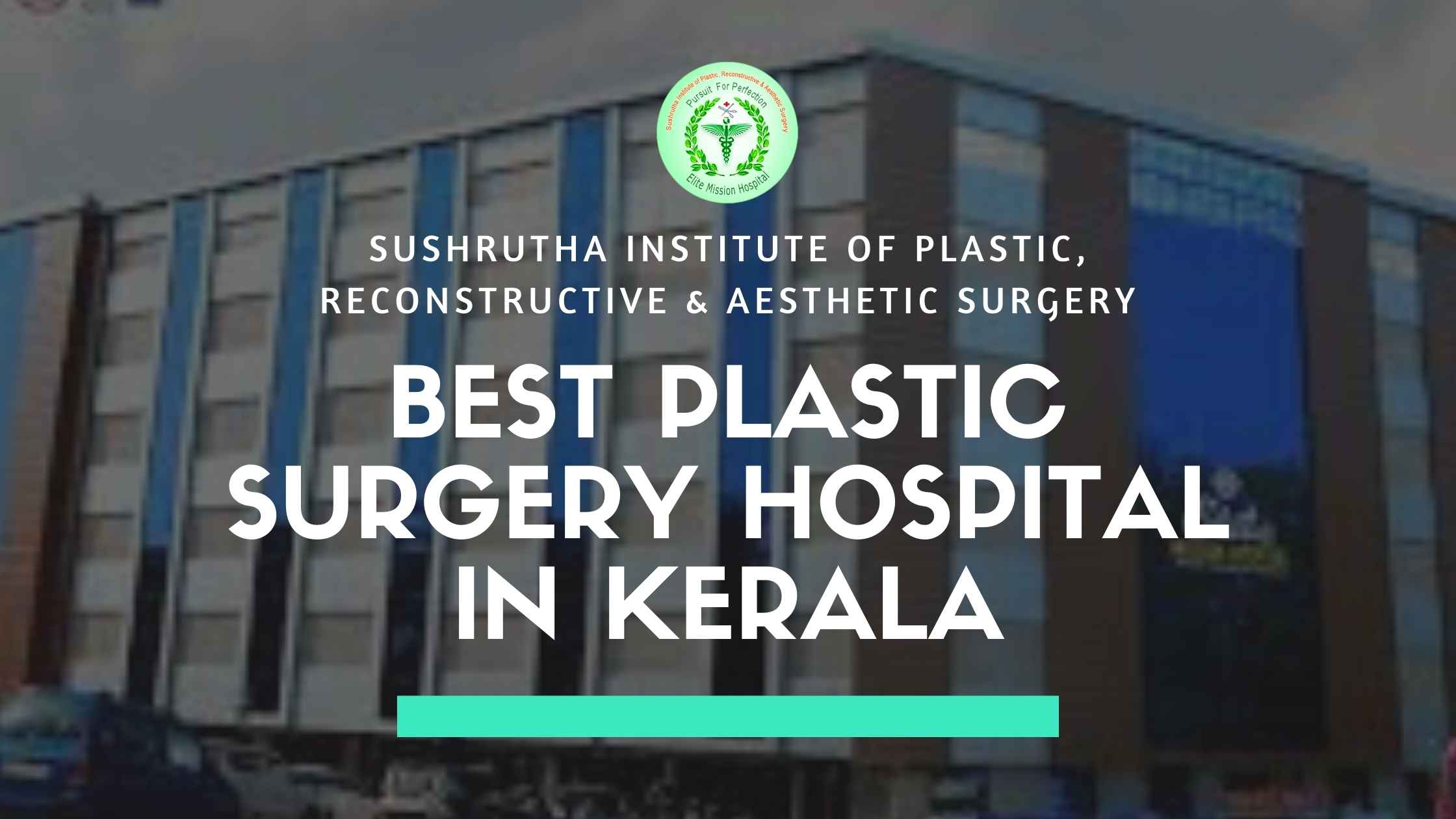 Exterior view of the Sushrutha Institute of Plastic, Reconstructive & Aesthetic Surgery at Elite Mission Hospital, Thrissur