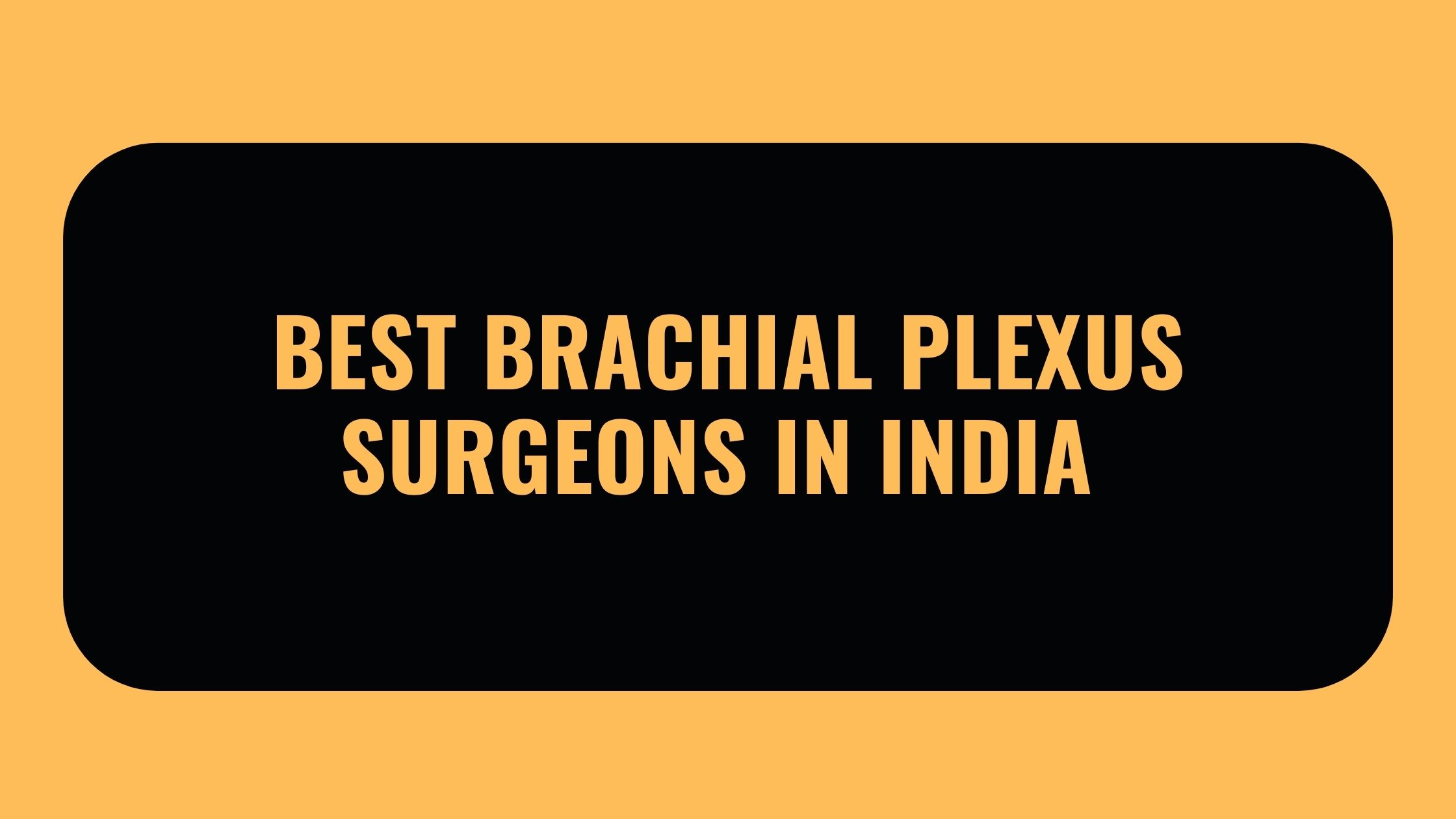 best brachial plexus surgeon india