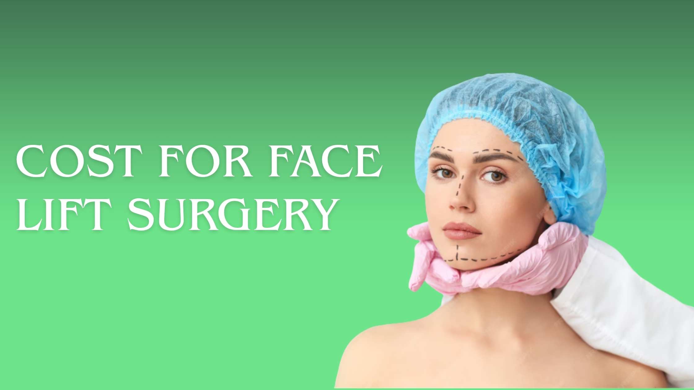 Person with surgical markings on face, representing Cost For Face Lift Surgery