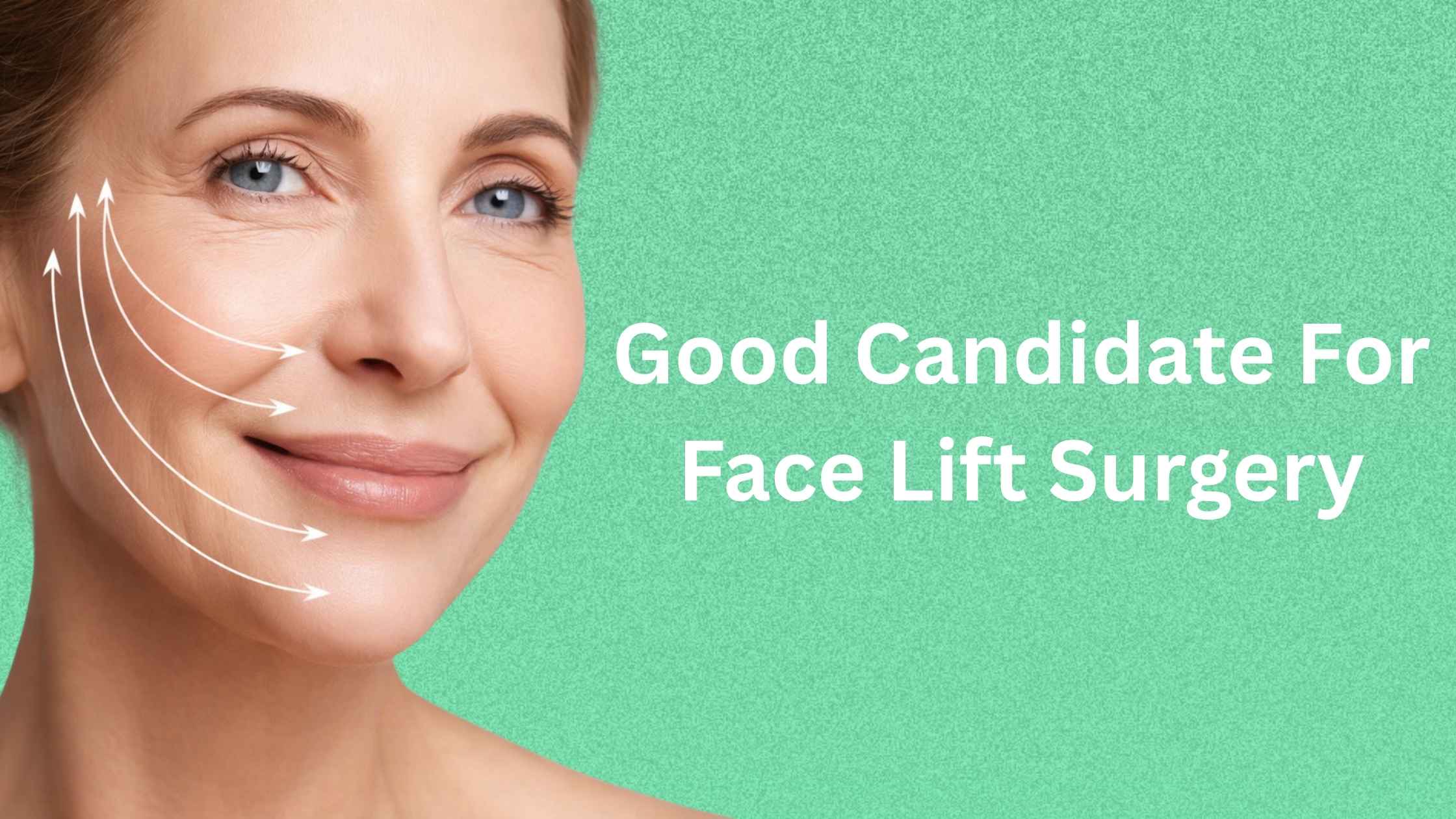 Good Candidate For Face Lift Surgery facial analysis and skin tightening concept
