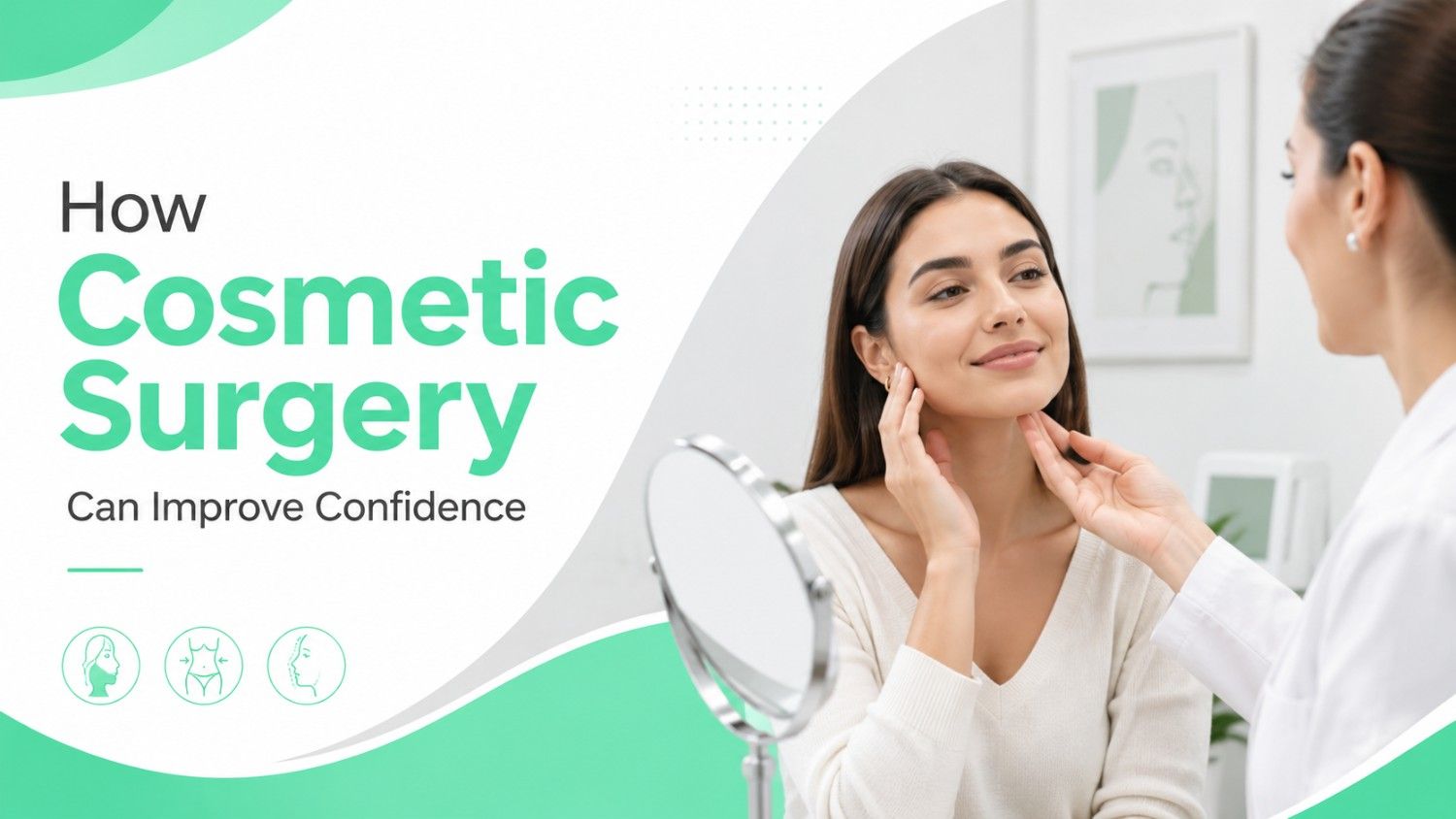 How Cosmetic Surgery Can Improve Confidence through a professional consultation and personalised treatment planning.