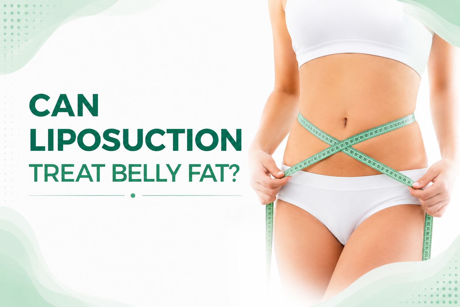 Can liposuction treat belly fat for targeted abdominal fat reduction