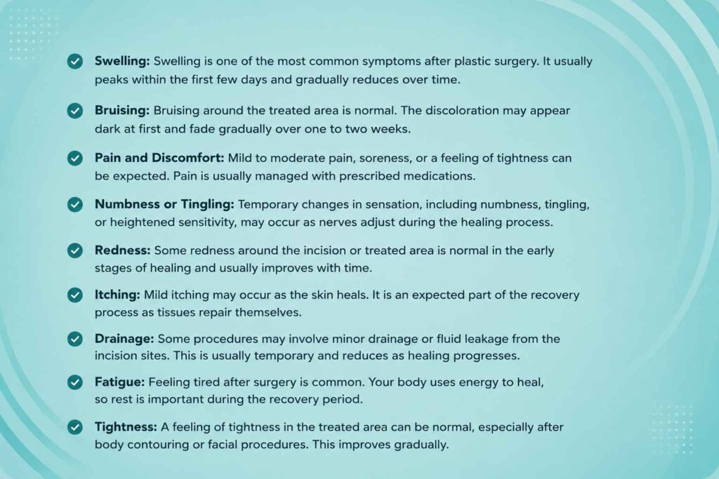 Common symptoms after plastic surgery including swelling, bruising, pain, numbness, redness, itching, and fatigue