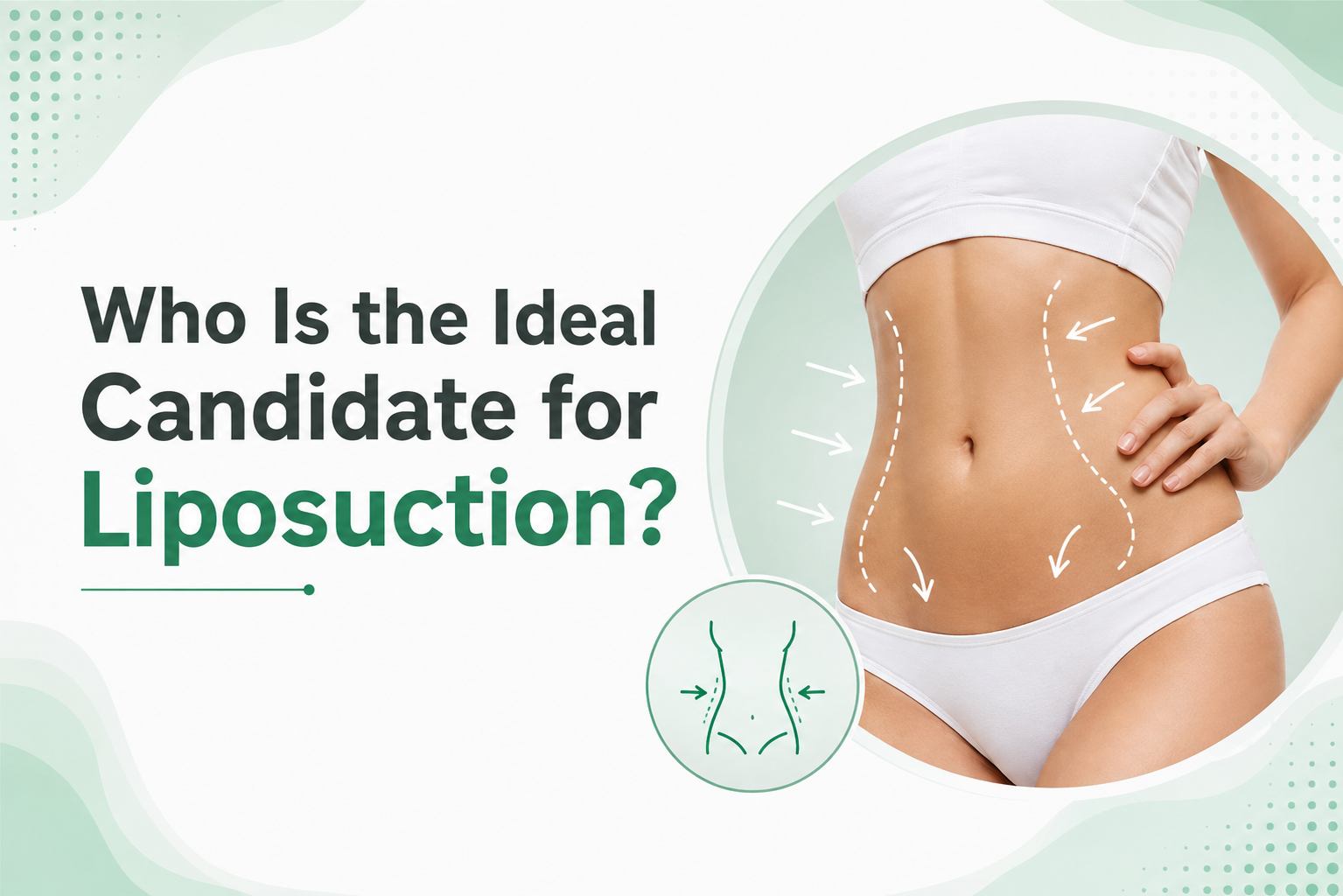 Who is the ideal candidate for liposuction showing abdominal body contouring