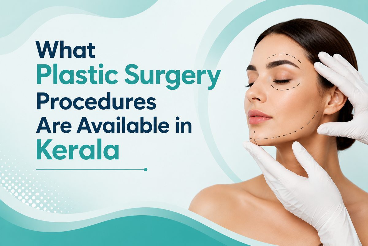 What Plastic Surgery Procedures Are Available in Kerala
